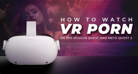 pornhub oculus quest 2|[NSFW] Guide: How to watch VR porn on the Oculus Quest